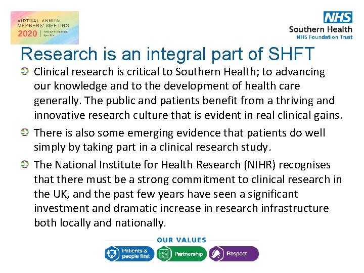 Research is an integral part of SHFT Clinical research is critical to Southern Health; Research is an integral part of SHFT Clinical research is critical to Southern Health;