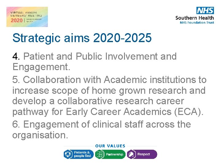Strategic aims 2020 -2025 4. Patient and Public Involvement and Engagement. 5. Collaboration with Strategic aims 2020 -2025 4. Patient and Public Involvement and Engagement. 5. Collaboration with