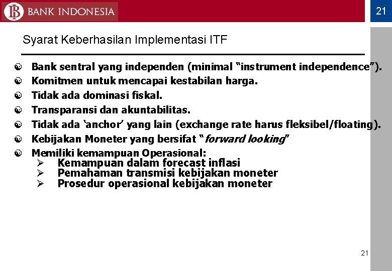 21 Syarat Keberhasilan Implementasi ITF [ [ [ [ Bank sentral yang independen (minimal
