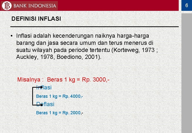 6 DEFINISI INFLASI • Inflasi adalah kecenderungan naiknya harga-harga barang dan jasa secara umum