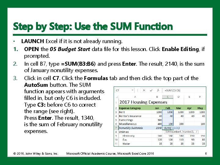 Step by Step: Use the SUM Function • LAUNCH Excel if it is not
