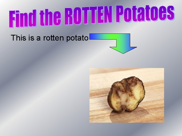 This is a rotten potato 