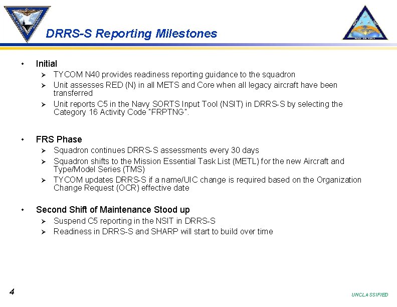 DRRS-S Reporting Milestones • Initial Ø Ø Ø • FRS Phase Ø Ø Ø DRRS-S Reporting Milestones • Initial Ø Ø Ø • FRS Phase Ø Ø Ø