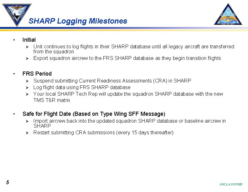 SHARP Logging Milestones • Initial Ø Ø • FRS Period Ø Ø Ø • SHARP Logging Milestones • Initial Ø Ø • FRS Period Ø Ø Ø •
