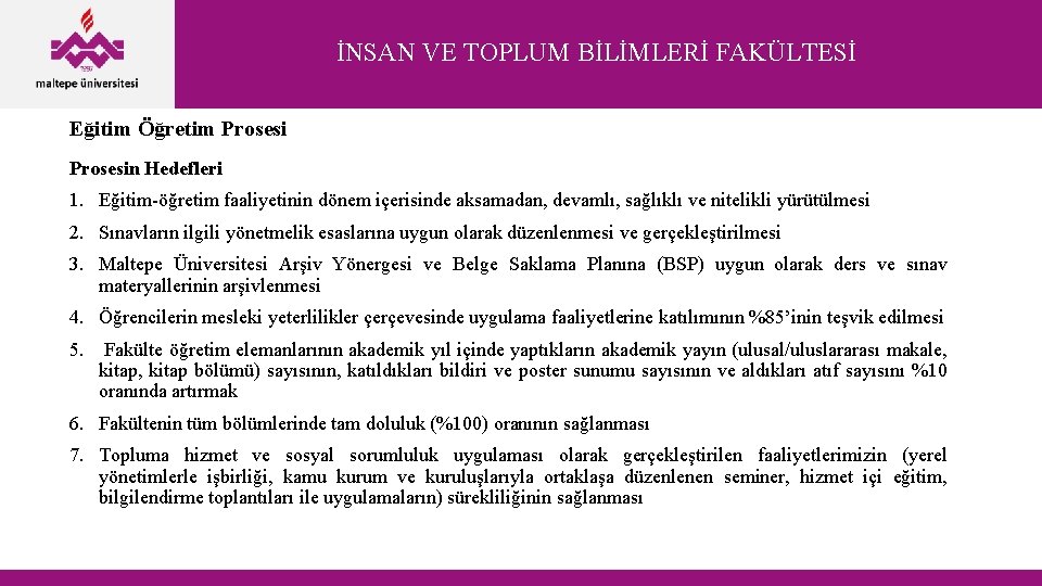 İNSAN VE TOPLUM BİLİMLERİ FAKÜLTESİ Eğitim Öğretim Prosesin Hedefleri 1. Eğitim-öğretim faaliyetinin dönem içerisinde