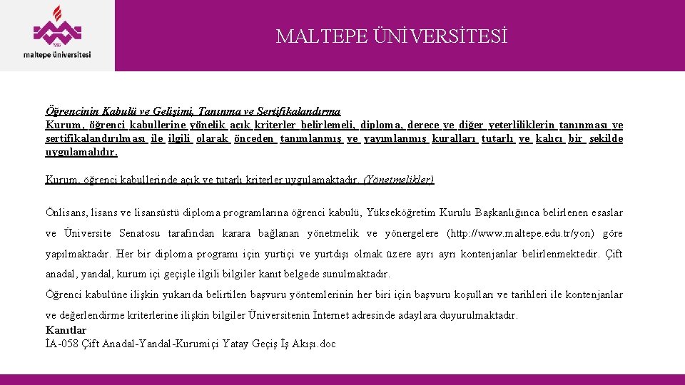 MALTEPE ÜNİVERSİTESİ Öğrencinin Kabulü ve Gelişimi, Tanınma ve Sertifikalandırma Kurum, öğrenci kabullerine yönelik açık