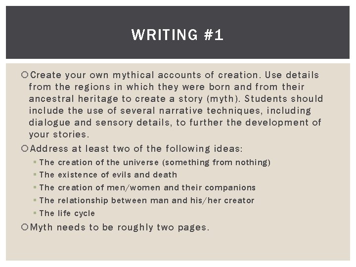 WRITING #1 Create your own mythical accounts of creation. Use details from the regions