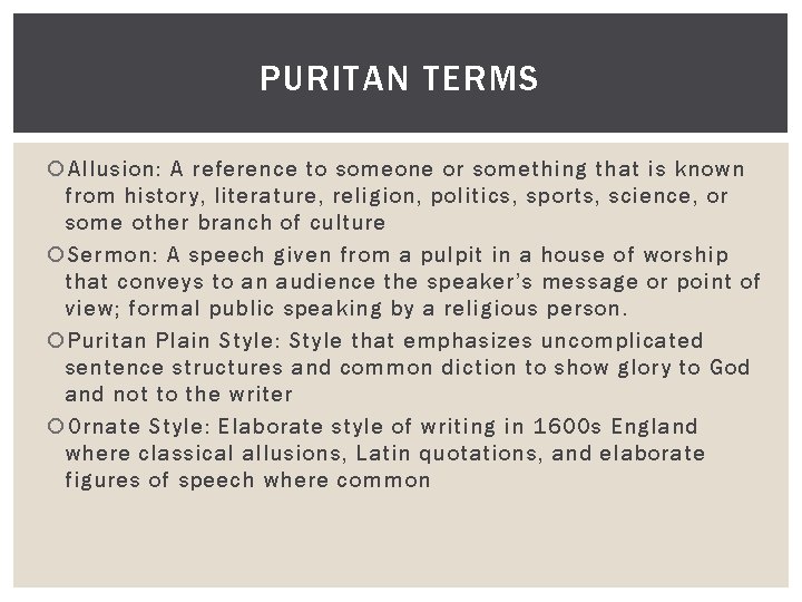 PURITAN TERMS Allusion: A reference to someone or something that is known from history,