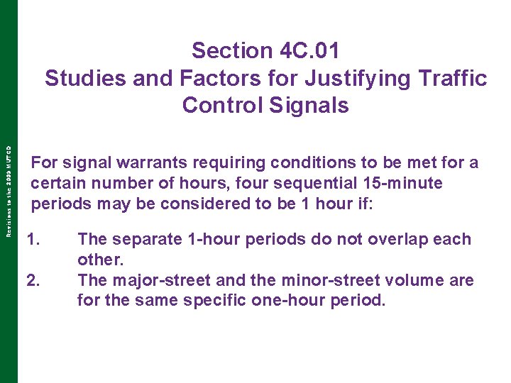 Revisions to the 2009 MUTCD Section 4 C. 01 Studies and Factors for Justifying