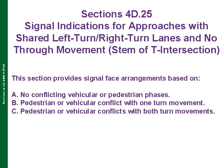 Revisions to the 2009 MUTCD Sections 4 D. 25 Signal Indications for Approaches with