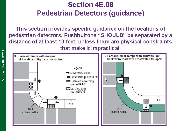 Revisions to the 2009 MUTCD Section 4 E. 08 Pedestrian Detectors (guidance) This section