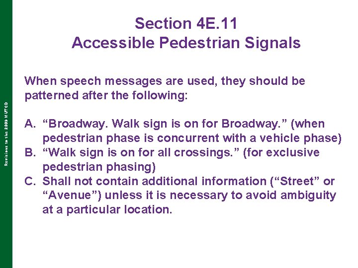 Section 4 E. 11 Accessible Pedestrian Signals Revisions to the 2009 MUTCD When speech