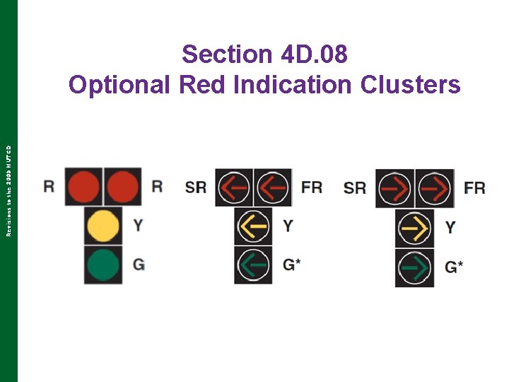 Revisions to the 2009 MUTCD Section 4 D. 08 Optional Red Indication Clusters 