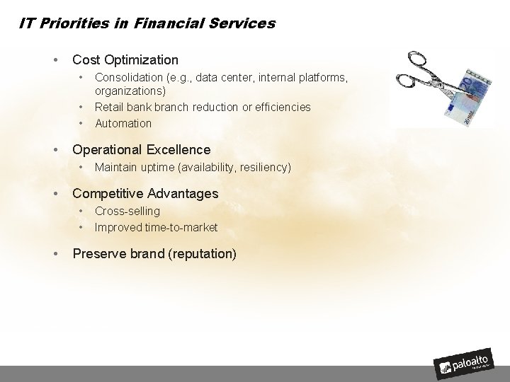 IT Priorities in Financial Services • Cost Optimization • • Operational Excellence • •