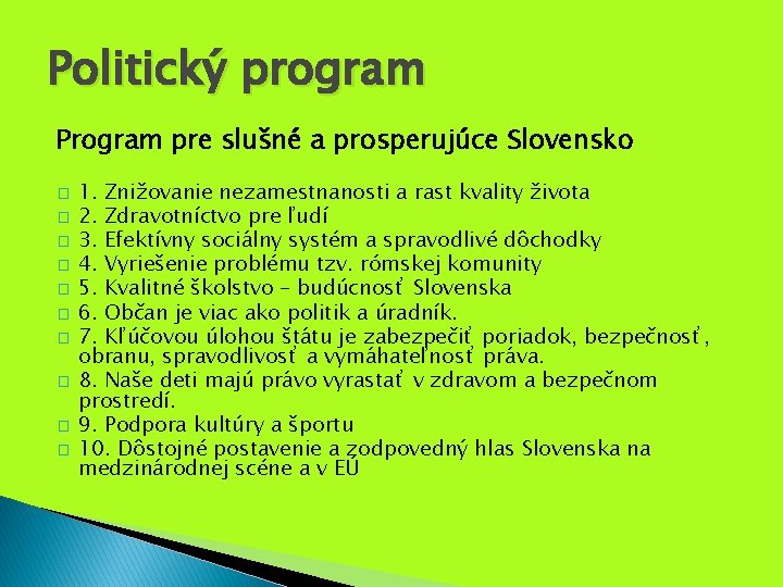 Politický program Program pre slušné a prosperujúce Slovensko � � � � � 1.