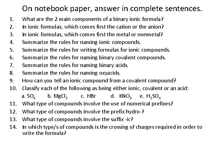 On notebook paper, answer in complete sentences. 1. 2. 3. 4. 5. 6. 7.