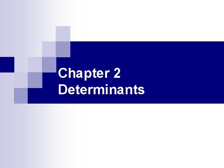 Chapter 2 Determinants 