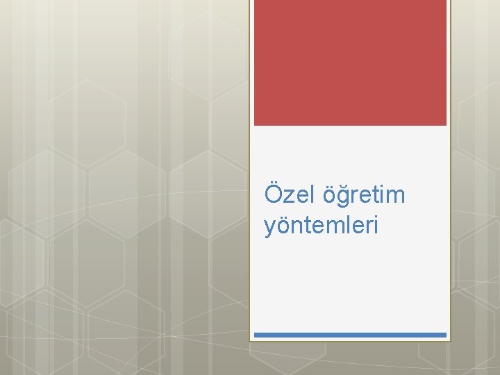 Özel öğretim yöntemleri 