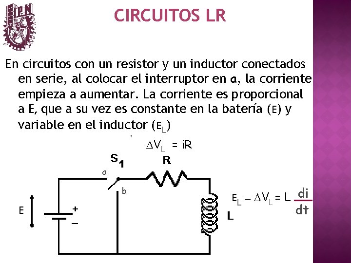 CIRCUITOS LR En circuitos con un resistor y un inductor conectados en serie, al