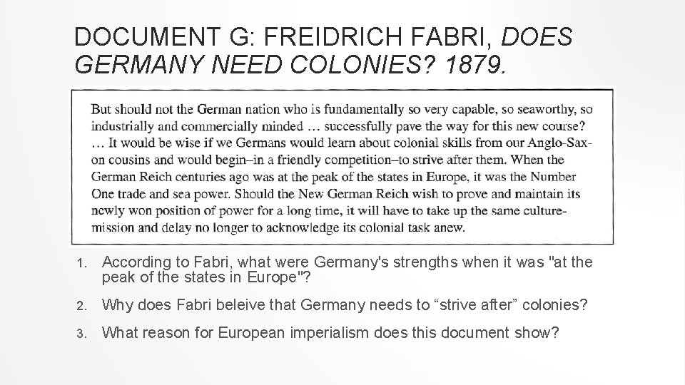 DOCUMENT G: FREIDRICH FABRI, DOES GERMANY NEED COLONIES? 1879. 1. According to Fabri, what
