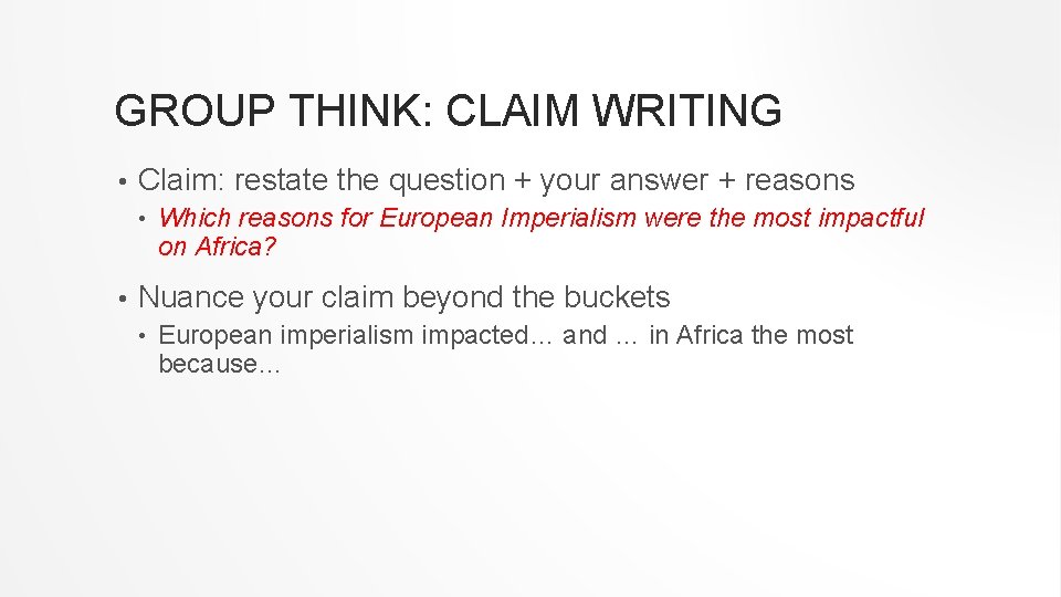 GROUP THINK: CLAIM WRITING • Claim: restate the question + your answer + reasons