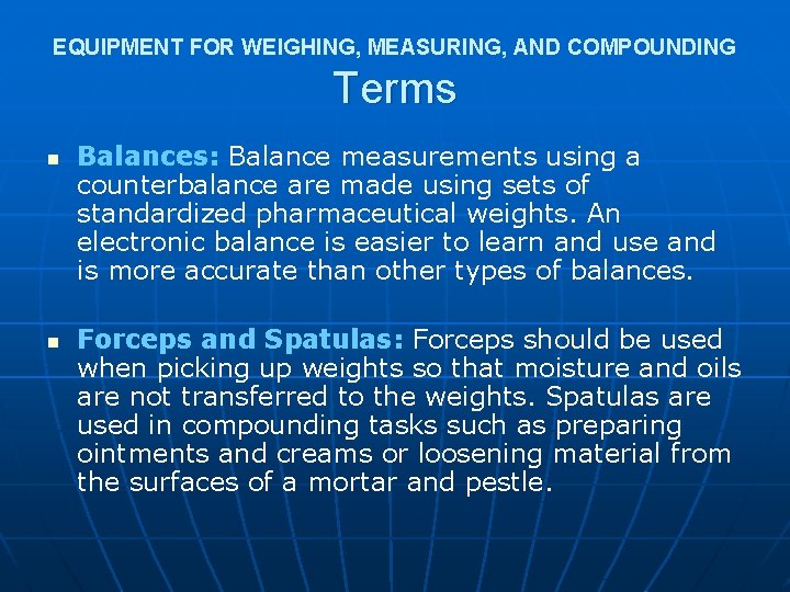 EQUIPMENT FOR WEIGHING, MEASURING, AND COMPOUNDING Terms n n Balances: Balance measurements using a