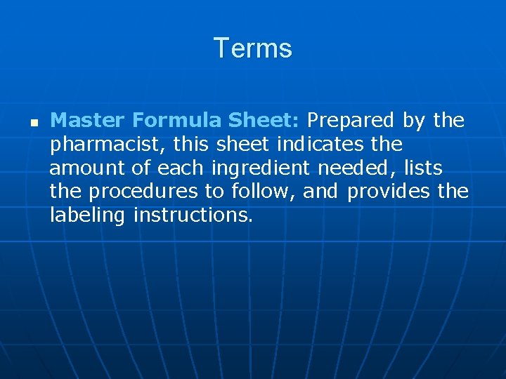 Terms n Master Formula Sheet: Prepared by the pharmacist, this sheet indicates the amount