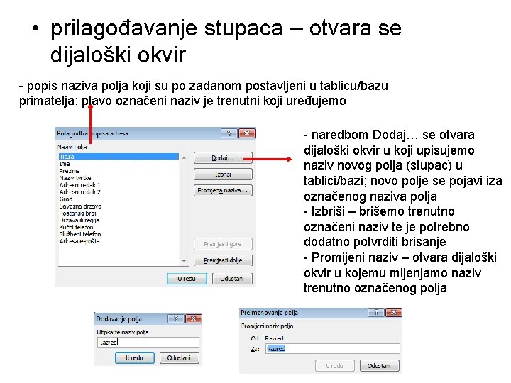  • prilagođavanje stupaca – otvara se dijaloški okvir - popis naziva polja koji