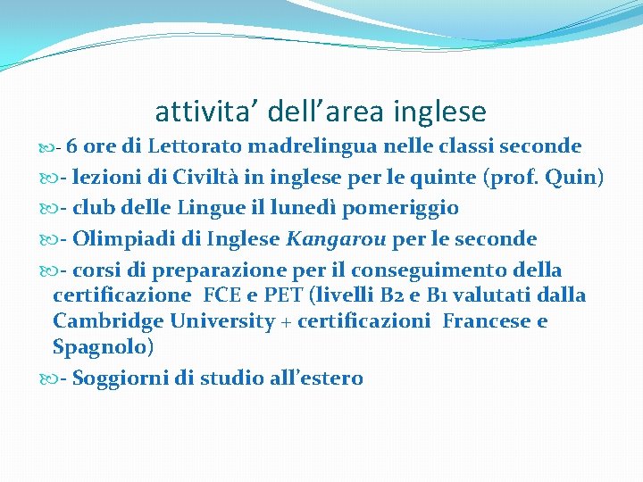 attivita’ dell’area inglese - 6 ore di Lettorato madrelingua nelle classi seconde - lezioni