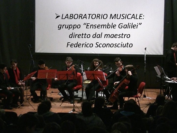 ØLABORATORIO MUSICALE: gruppo “Ensemble Galilei” diretto dal maestro Federico Sconosciuto 