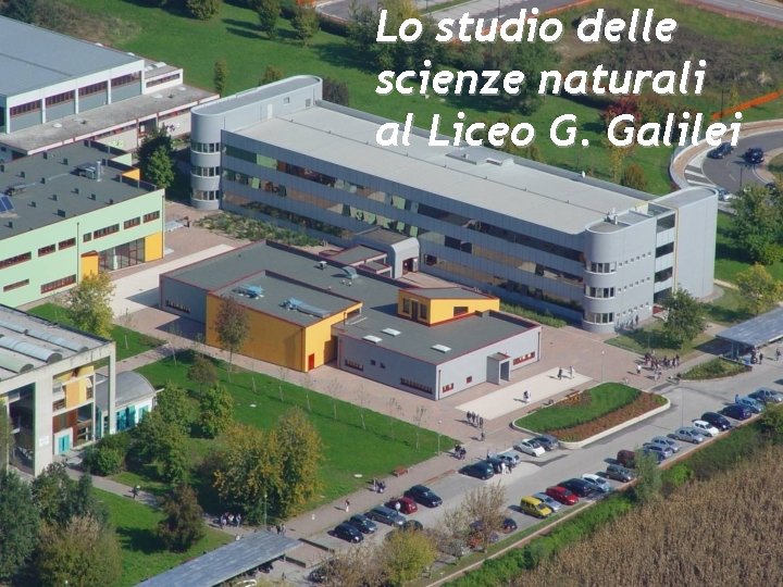 Lo studio delle scienze naturali al Liceo G. Galilei 