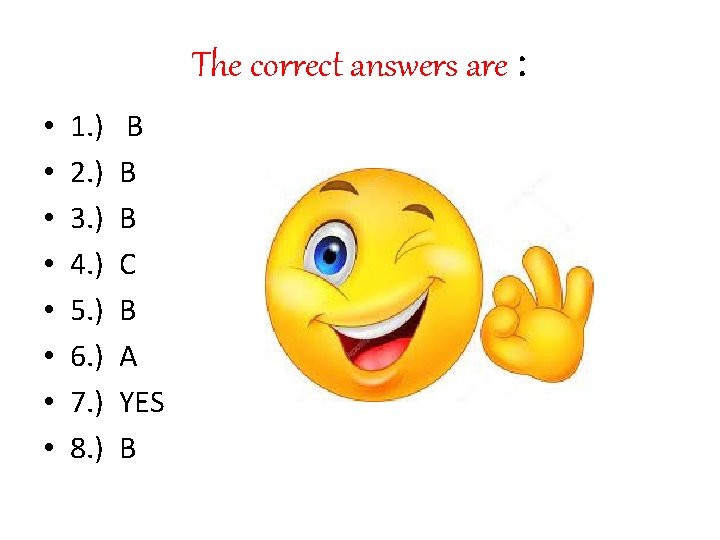 The correct answers are : • • 1. ) 2. ) 3. ) 4.