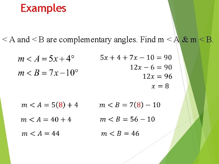 Examples < A and < B are complementary angles. Find m < A &