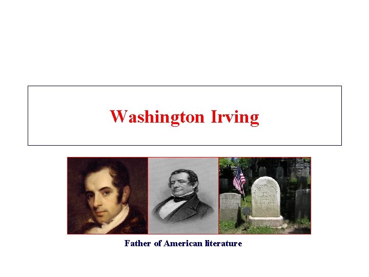 Washington Irving Father of American literature 