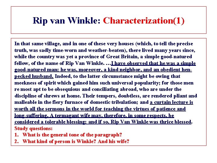 Rip van Winkle: Characterization(1) In that same village, and in one of these very