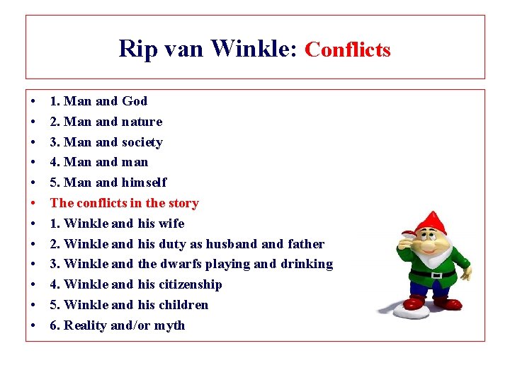 Rip van Winkle: Conflicts • • • 1. Man and God 2. Man and