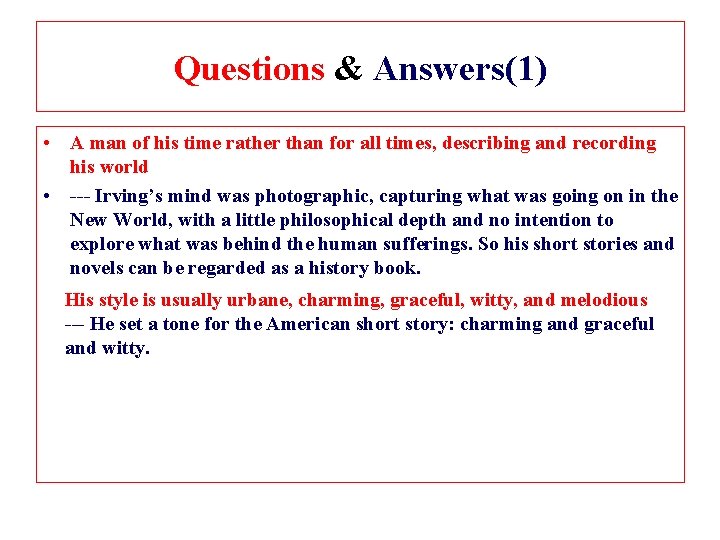 Questions & Answers(1) • A man of his time rather than for all times,
