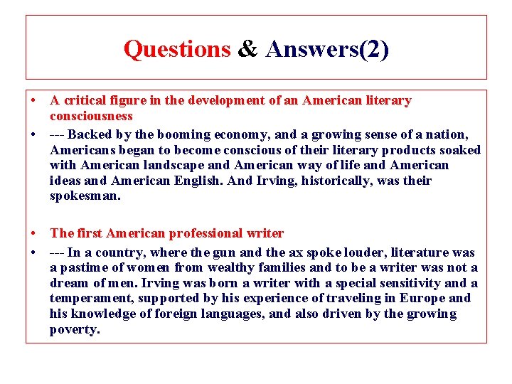 Questions & Answers(2) • A critical figure in the development of an American literary