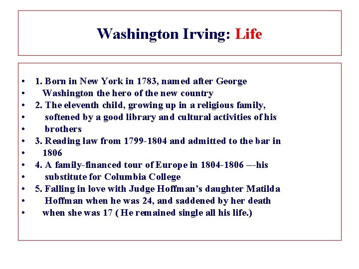 Washington Irving: Life • • • 1. Born in New York in 1783, named