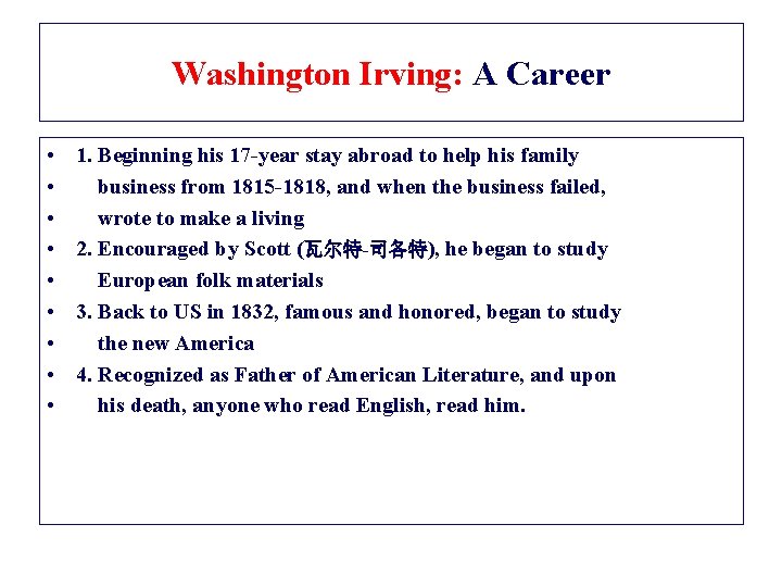 Washington Irving: A Career • • • 1. Beginning his 17 -year stay abroad