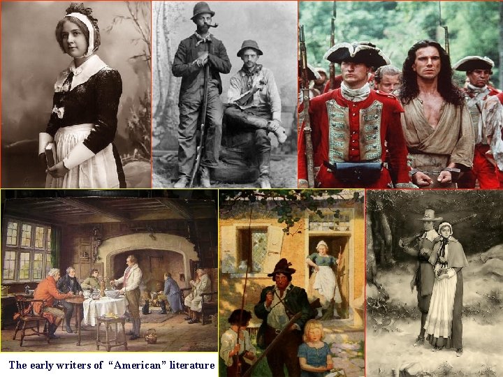The early writers of “American” literature 