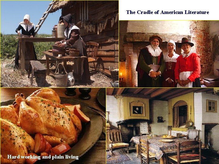 The Cradle of American Literature Hard working and plain living 