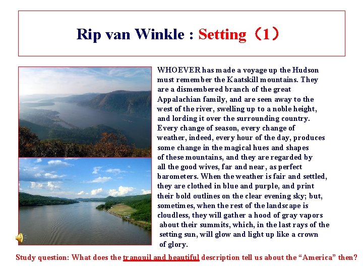 Rip van Winkle : Setting（1） WHOEVER has made a voyage up the Hudson must