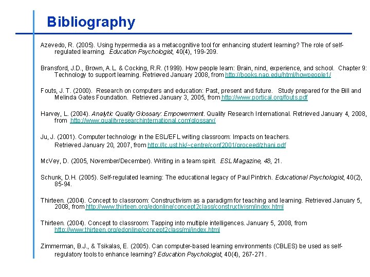________________ Bibliography _____________________ Azevedo, R. (2005). Using hypermedia as a metacognitive tool for enhancing