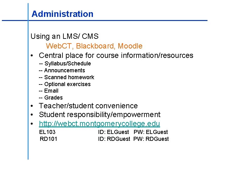 ________________ Administration _____________________ Using an LMS/ CMS Web. CT, Blackboard, Moodle • Central place