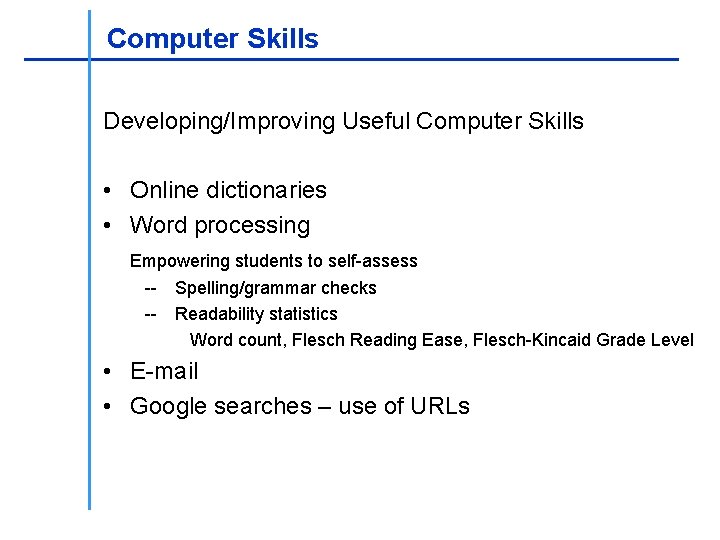 ________________ Computer Skills _____________________ Developing/Improving Useful Computer Skills • Online dictionaries • Word processing