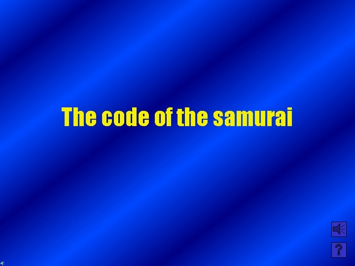 The code of the samurai 