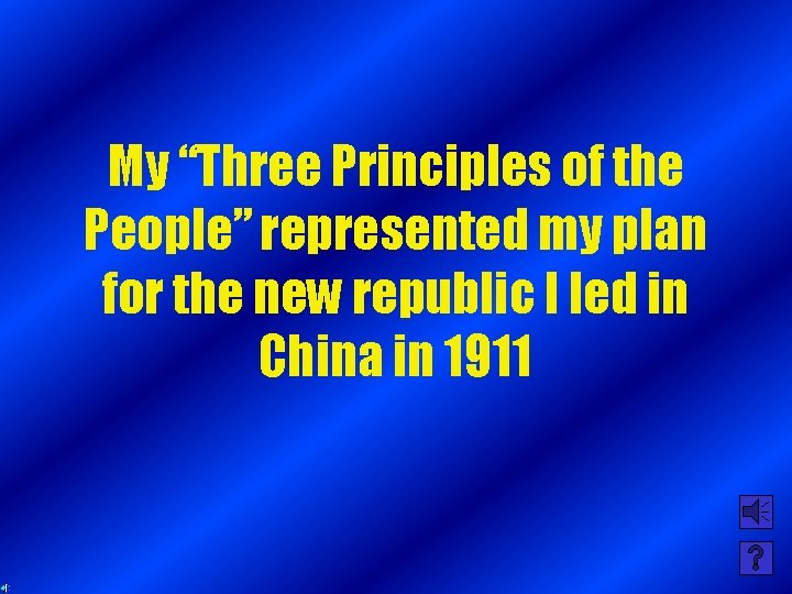 My “Three Principles of the People” represented my plan for the new republic I