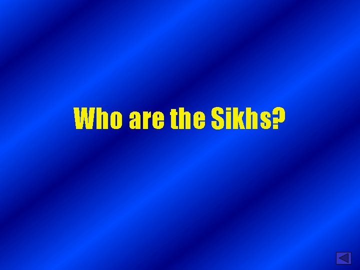 Who are the Sikhs? 