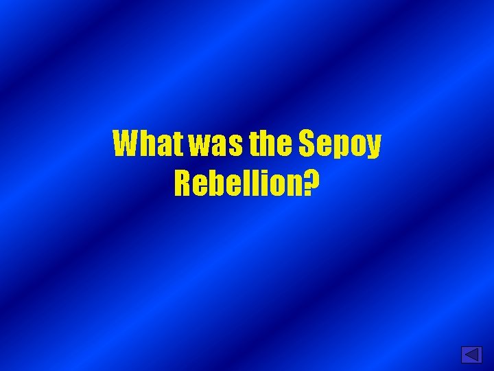 What was the Sepoy Rebellion? 